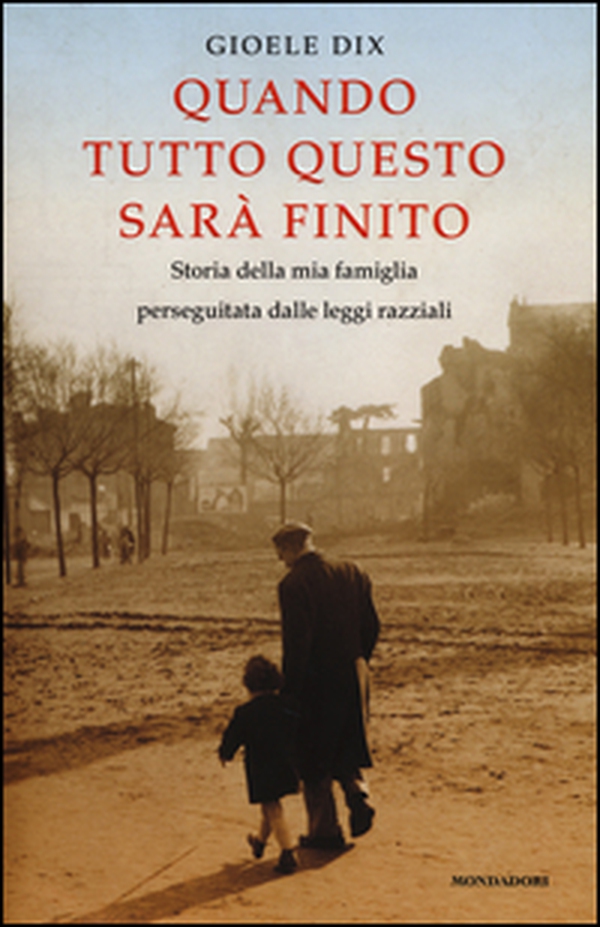 Quando tutto questo sarà finito. Storia della mia famiglia perseguitata dalle leggi razziali - Librerie.coop Quando tutto questo sarà finito. Storia della mia famiglia perseguitata dalle leggi razziali - Librerie.coop