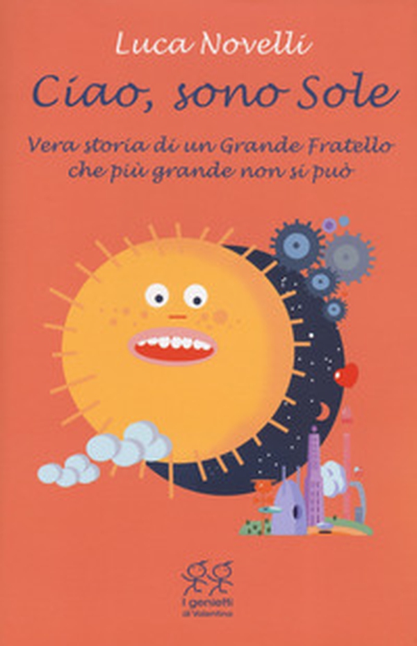 Ciao, sono Sole. Vera storia di un grande fratello che più grande non si può - Librerie.coop Ciao, sono Sole. Vera storia di un grande fratello che più grande non si può - Librerie.coop