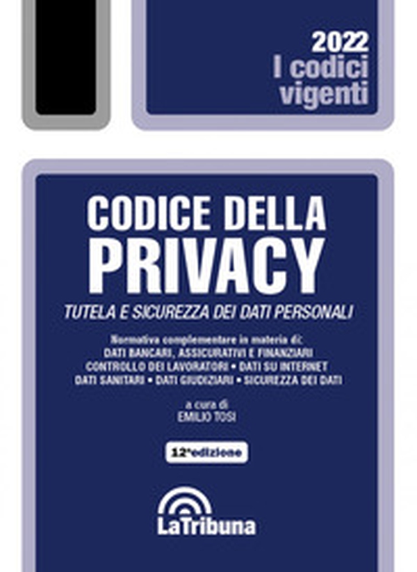 Codice della privacy. Tutela e sicurezza dei dati personali - Librerie.coop Codice della privacy. Tutela e sicurezza dei dati personali - Librerie.coop