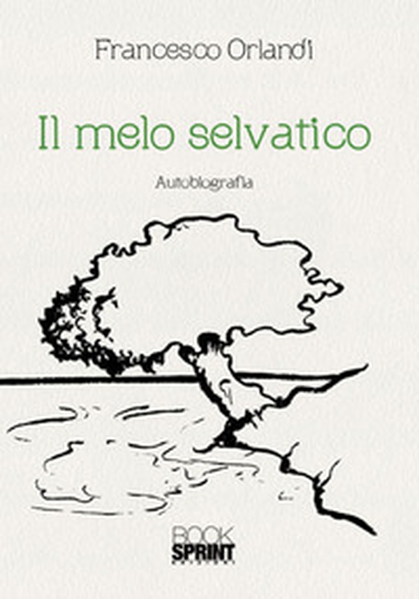 Il melo selvatico - Librerie.coop Il melo selvatico - Librerie.coop