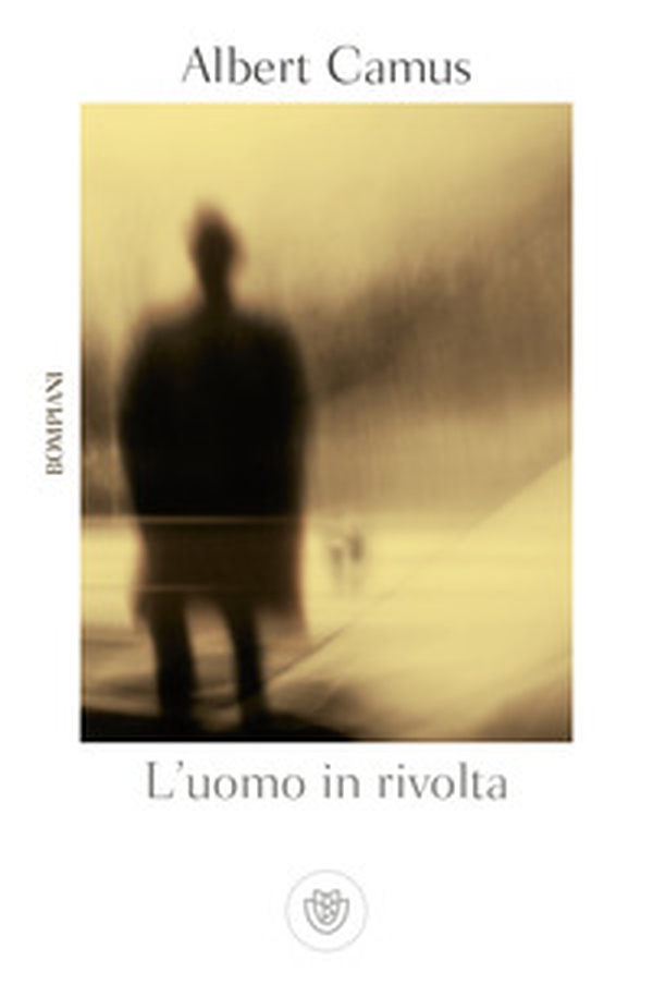 L'uomo in rivolta - Librerie.coop L'uomo in rivolta - Librerie.coop