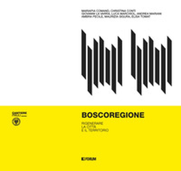 Boscoregione. Rigenerare la città e il territorio - Librerie.coop Boscoregione. Rigenerare la città e il territorio - Librerie.coop