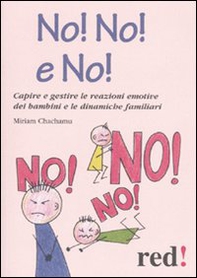 No! No! No! Come convivere con un figlio «faticoso» - Librerie.coop