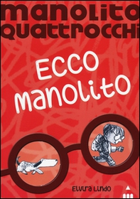 Ecco Manolito. Manolito Quattrocchi - Librerie.coop