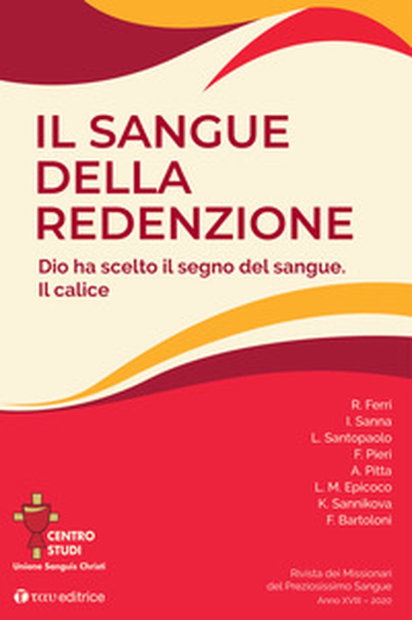 Rivista dei Missionari del Preziosissimo Sangue. Il sangue della Redenzione. Dio ha scelto il segno del sangue. Il calice - Librerie.coop Rivista dei Missionari del Preziosissimo Sangue. Il sangue della Redenzione. Dio ha scelto il segno del sangue. Il calice - Librerie.coop