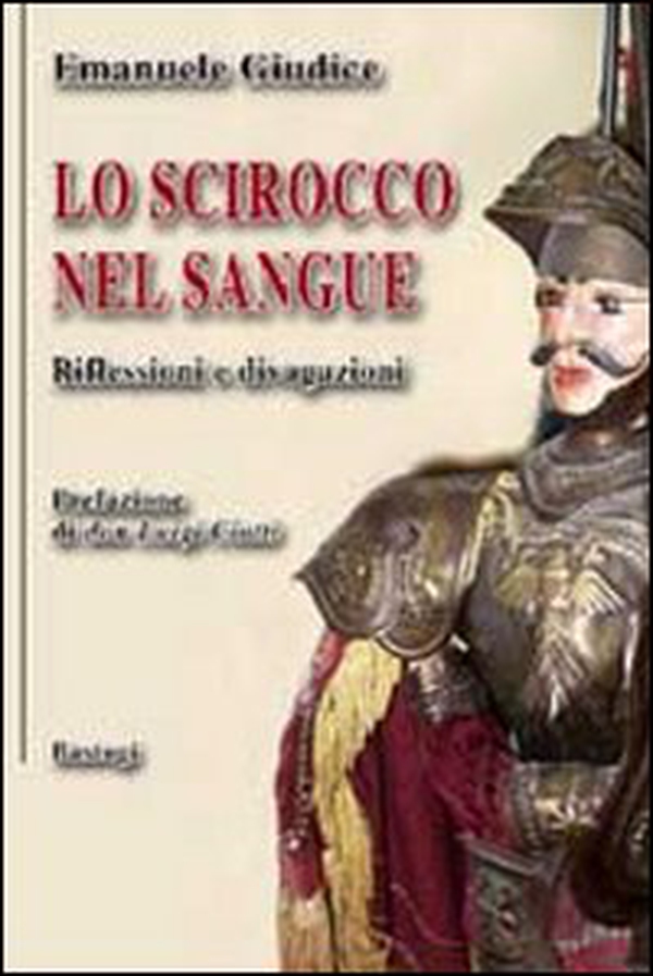 Lo scirocco nel sangue. Riflessioni e divagazioni - Librerie.coop Lo scirocco nel sangue. Riflessioni e divagazioni - Librerie.coop