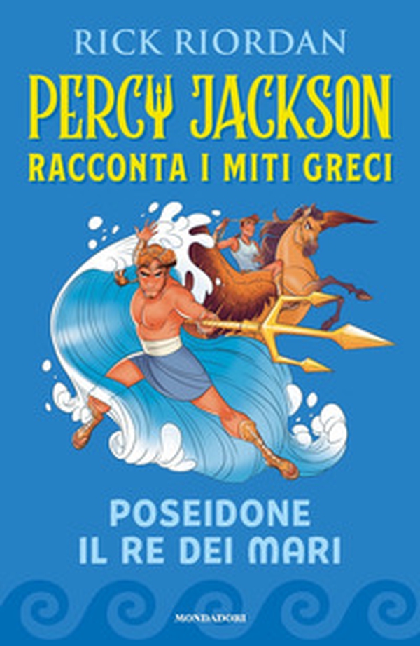 Poseidone il re dei mari. Percy Jackson racconta i miti greci - Librerie.coop Poseidone il re dei mari. Percy Jackson racconta i miti greci - Librerie.coop