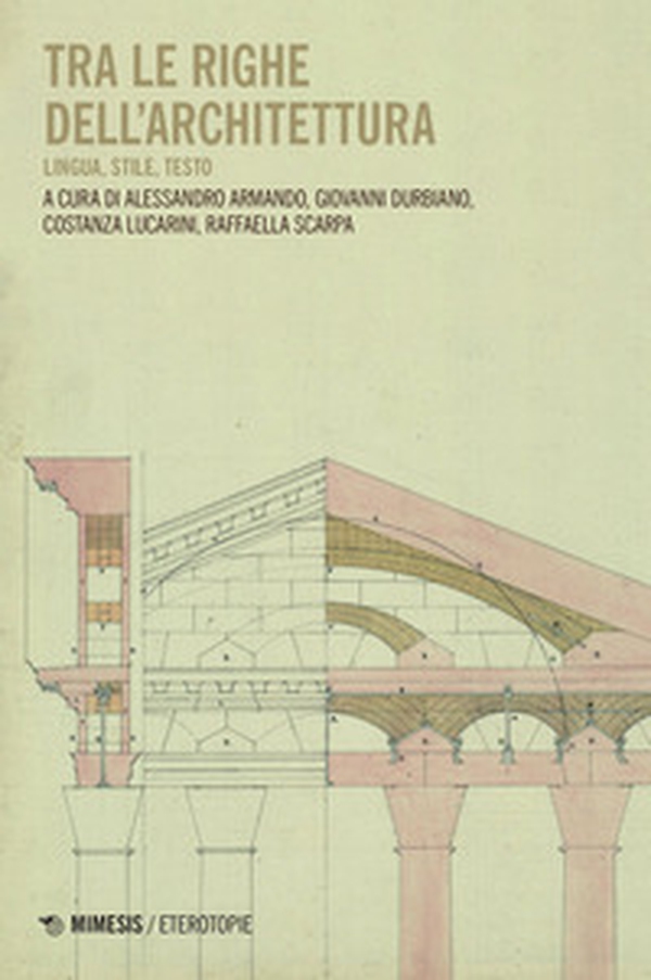Tra le righe dell'architettura. Lingua, stile, testo - Librerie.coop Tra le righe dell'architettura. Lingua, stile, testo - Librerie.coop