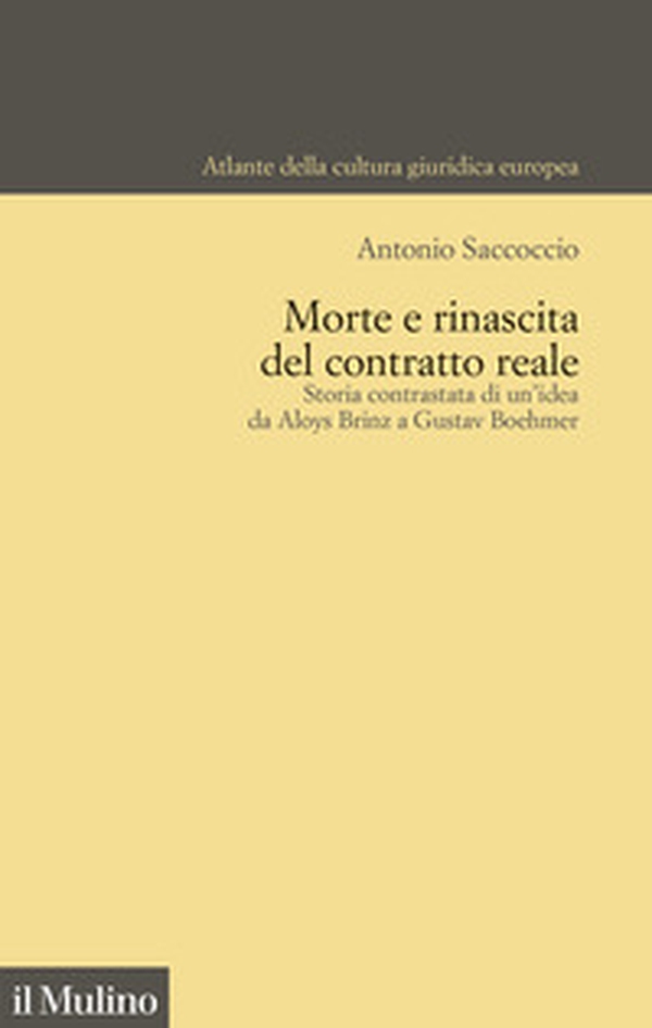 Morte e rinascita del contratto reale. Storia contrastata di un'idea da Aloys Brinz a Gustav Boehmer - Librerie.coop Morte e rinascita del contratto reale. Storia contrastata di un'idea da Aloys Brinz a Gustav Boehmer - Librerie.coop