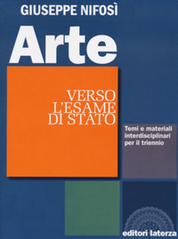 Arte. Verso l'esame di Stato. Temi e materiali interdisciplinari. Per il triennio delle Scuole superiori - Librerie.coop Arte. Verso l'esame di Stato. Temi e materiali interdisciplinari. Per il triennio delle Scuole superiori - Librerie.coop