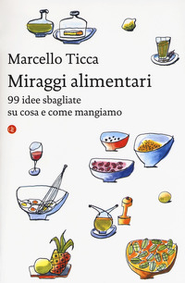 Miraggi alimentari. 99 idee sbagliate su cosa e come mangiamo - Librerie.coop Miraggi alimentari. 99 idee sbagliate su cosa e come mangiamo - Librerie.coop