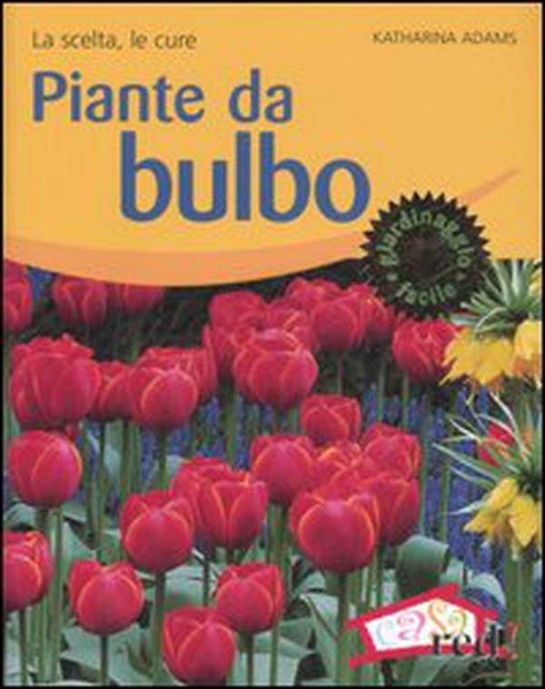 Piante da bulbo. La scelta, le cure - Librerie.coop Piante da bulbo. La scelta, le cure - Librerie.coop