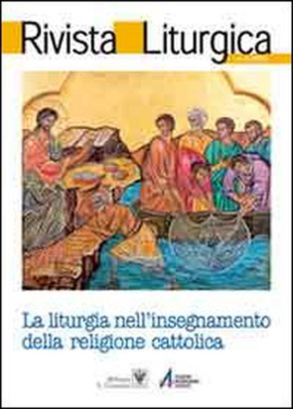 Rivista liturgica (2011). La liturgia nell'insegnamento della religione cattolica - Librerie.coop Rivista liturgica (2011). La liturgia nell'insegnamento della religione cattolica - Librerie.coop