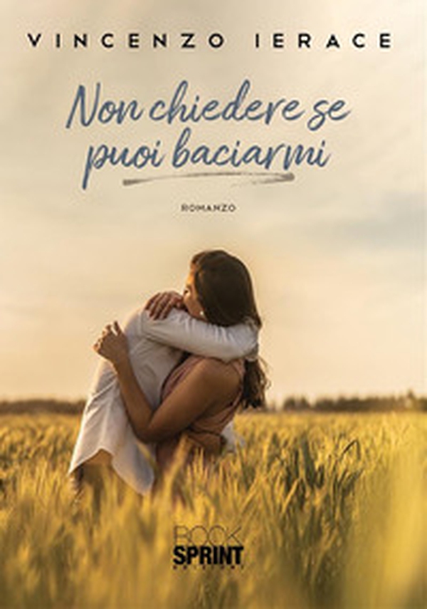 Non chiedere se puoi baciarmi - Librerie.coop Non chiedere se puoi baciarmi - Librerie.coop