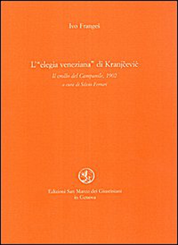 L'elegia veneziana di Kranjcevic. Il crollo del campanile (1902) - Librerie.coop L'elegia veneziana di Kranjcevic. Il crollo del campanile (1902) - Librerie.coop