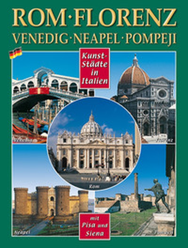 Città d'arte in Italia. Roma, Firenze, Venezia, Napoli, Pompei, Pisa e Siena. Ediz. tedesca - Librerie.coop Città d'arte in Italia. Roma, Firenze, Venezia, Napoli, Pompei, Pisa e Siena. Ediz. tedesca - Librerie.coop