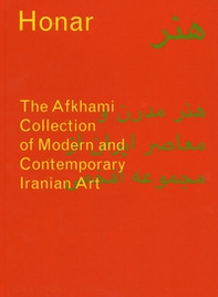 Honar: The Afkhami collection of modern and contemporary Iranian art - Librerie.coop