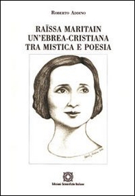 Raïssa Maritain: un'ebrea-cristiana tra mistica e poesia - Librerie.coop