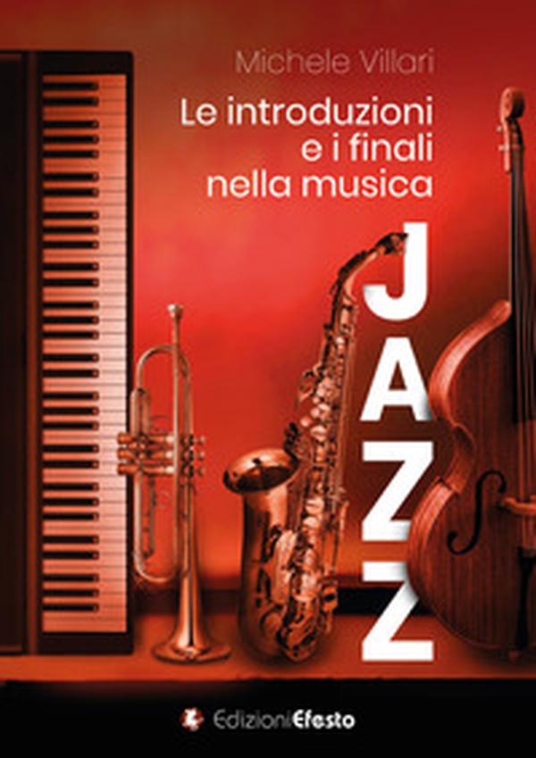 Le introduzioni e i finali nella musica jazz - Librerie.coop Le introduzioni e i finali nella musica jazz - Librerie.coop