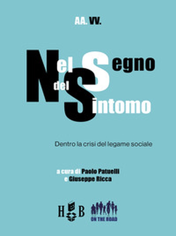 Nel segno del sintomo. Dentro la crisi del legame sociale - Librerie.coop Nel segno del sintomo. Dentro la crisi del legame sociale - Librerie.coop