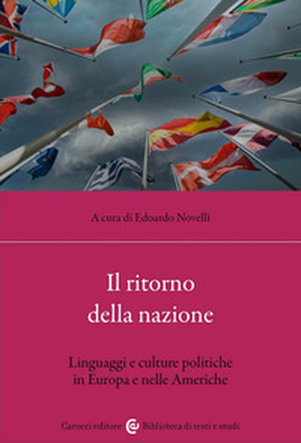 Il ritorno della nazione. Linguaggi e culture politiche in Europa e nelle Americhe - Librerie.coop Il ritorno della nazione. Linguaggi e culture politiche in Europa e nelle Americhe - Librerie.coop