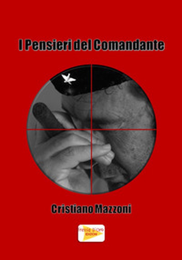 I pensieri del comandante - Librerie.coop I pensieri del comandante - Librerie.coop