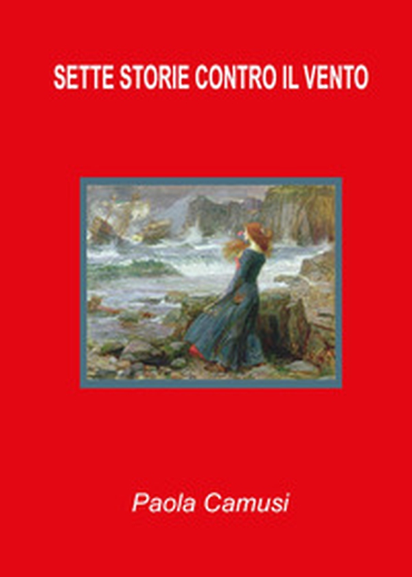 Sette storie contro il vento - Librerie.coop Sette storie contro il vento - Librerie.coop