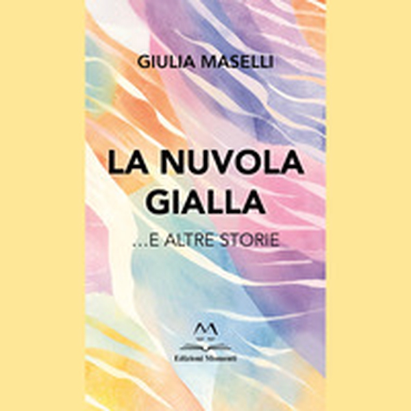 La nuvola gialla ...e altre storie - Librerie.coop La nuvola gialla ...e altre storie - Librerie.coop