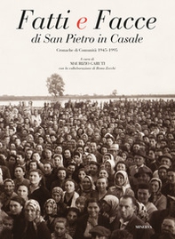 Fatti e facce di San Pietro in Casale. Cronache di comunità (1945-1995) - Librerie.coop