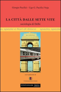 La città dalle sette vite. Sociologia di Delhi - Librerie.coop