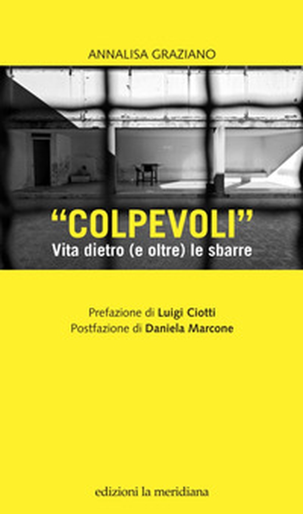 «Colpevoli». Vita dietro (e oltre) le sbarre - Librerie.coop «Colpevoli». Vita dietro (e oltre) le sbarre - Librerie.coop