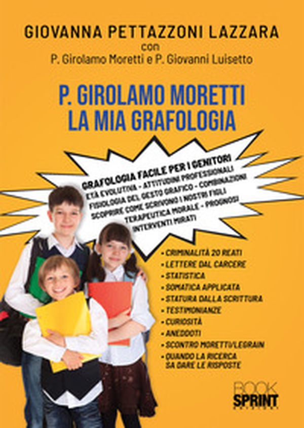 P. Girolamo Moretti. La mia grafologia - Librerie.coop P. Girolamo Moretti. La mia grafologia - Librerie.coop