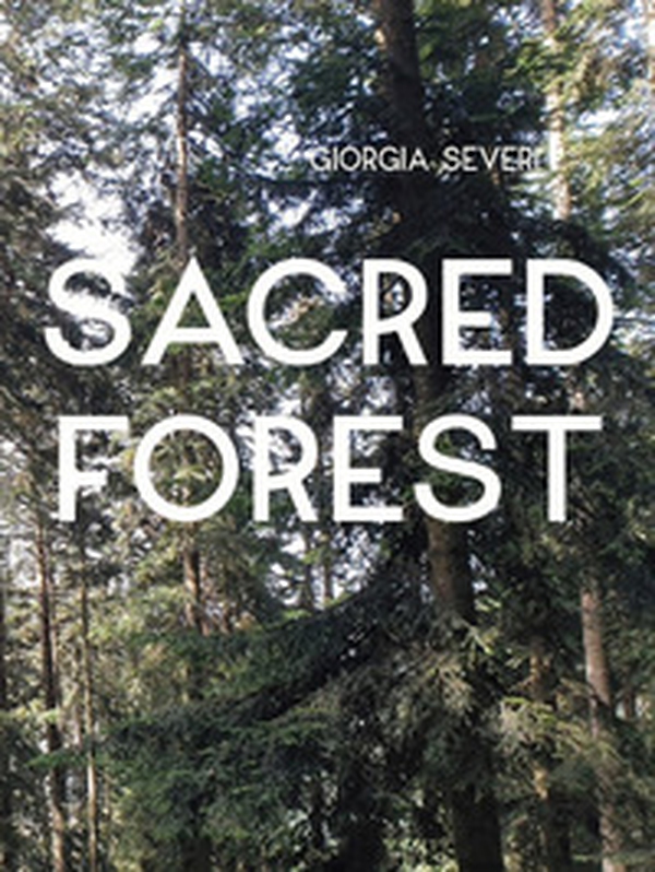 Giorgia Severi. Sacred forest - Librerie.coop Giorgia Severi. Sacred forest - Librerie.coop