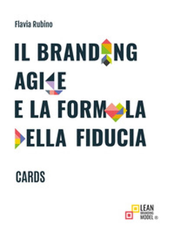 Il branding agile e la formula della fiducia. Cards - Librerie.coop Il branding agile e la formula della fiducia. Cards - Librerie.coop