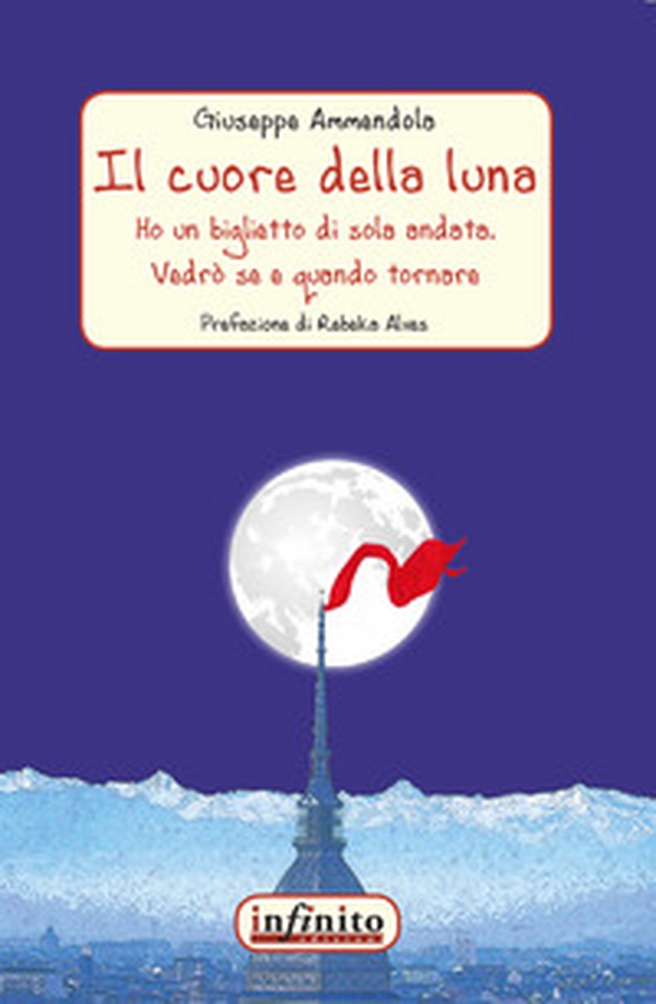 Il cuore della luna. Ho un biglietto di sola andata. Vedrò se e quando tornare - Librerie.coop Il cuore della luna. Ho un biglietto di sola andata. Vedrò se e quando tornare - Librerie.coop