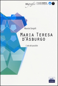 Maria Teresa d'Asburgo. L'arte del possibile - Librerie.coop