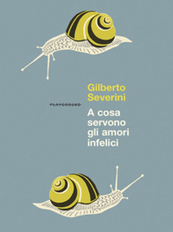 A cosa servono gli amori infelici - Librerie.coop A cosa servono gli amori infelici - Librerie.coop