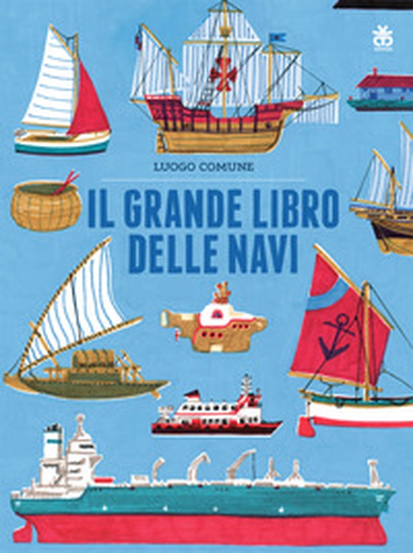 Il grande libro delle navi - Librerie.coop Il grande libro delle navi - Librerie.coop