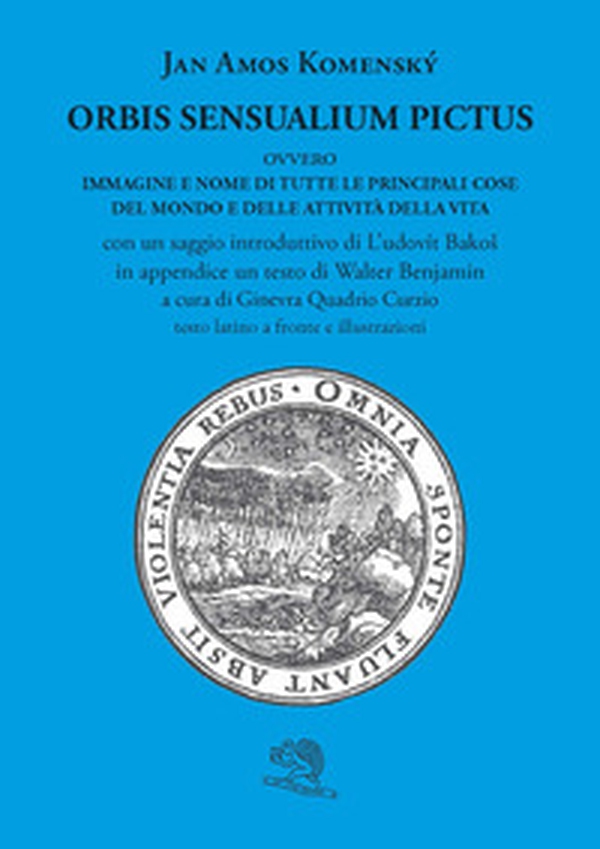 Orbis sensualium pictus ovvero Immagine e nome di tutte le principali cose del mondo e delle attività della vita. Testo latino a fronte - Librerie.coop Orbis sensualium pictus ovvero Immagine e nome di tutte le principali cose del mondo e delle attività della vita. Testo latino a fronte - Librerie.coop