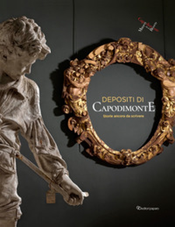 Depositi di Capodimonte. Storie ancora da scrivere - Librerie.coop Depositi di Capodimonte. Storie ancora da scrivere - Librerie.coop
