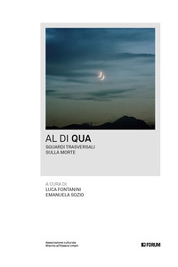 Al di qua. Sguardi trasversali sulla morte - Librerie.coop Al di qua. Sguardi trasversali sulla morte - Librerie.coop