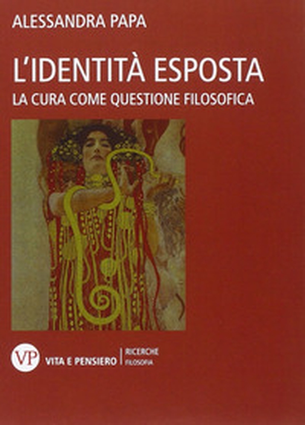 L'identità esposta. La cura come questione filosofica - Librerie.coop L'identità esposta. La cura come questione filosofica - Librerie.coop