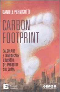 Carbon footprint. Calcolare e comunicare l'impatto dei prodotti sul clima - Librerie.coop