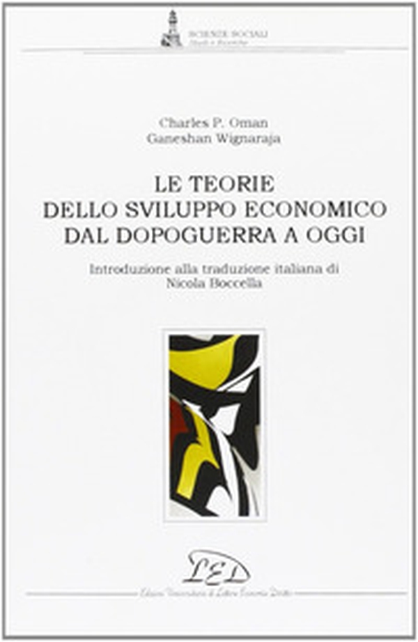 Le teorie dello sviluppo economico dal dopoguerra a oggi - Librerie.coop Le teorie dello sviluppo economico dal dopoguerra a oggi - Librerie.coop