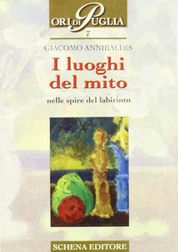 I luoghi del mito. Nelle spire del labirinto - Librerie.coop I luoghi del mito. Nelle spire del labirinto - Librerie.coop