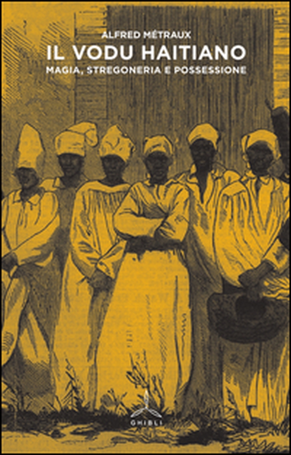 Il Vodu haitiano. Magia, stregoneria e possessione - Librerie.coop Il Vodu haitiano. Magia, stregoneria e possessione - Librerie.coop