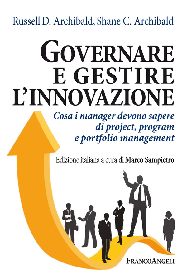 Governare e gestire l'innovazione. Cosa i manager devono sapere di project, program e portfolio management - Librerie.coop Governare e gestire l'innovazione. Cosa i manager devono sapere di project, program e portfolio management - Librerie.coop