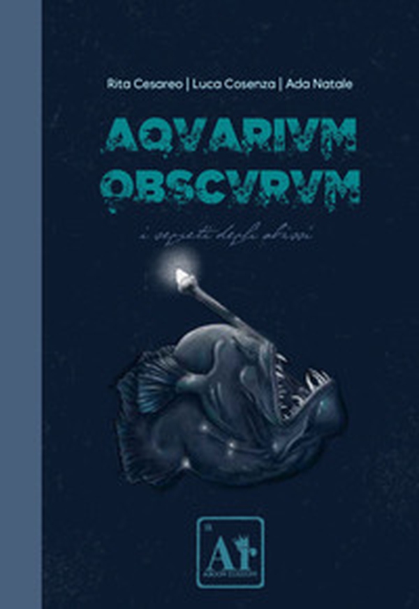 Aquarium Obscurum. I segreti degli abissi - Librerie.coop Aquarium Obscurum. I segreti degli abissi - Librerie.coop