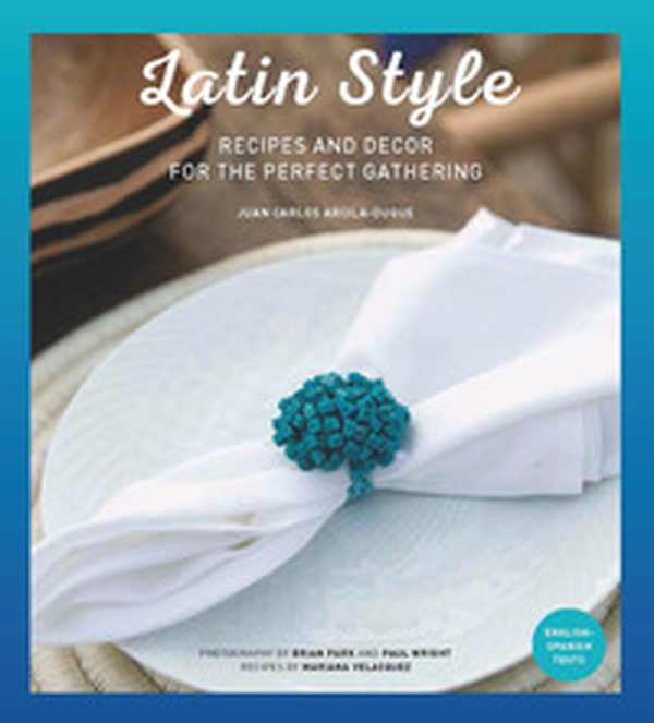 Latin style. Recipes and decor for perfect gathering - Librerie.coop Latin style. Recipes and decor for perfect gathering - Librerie.coop