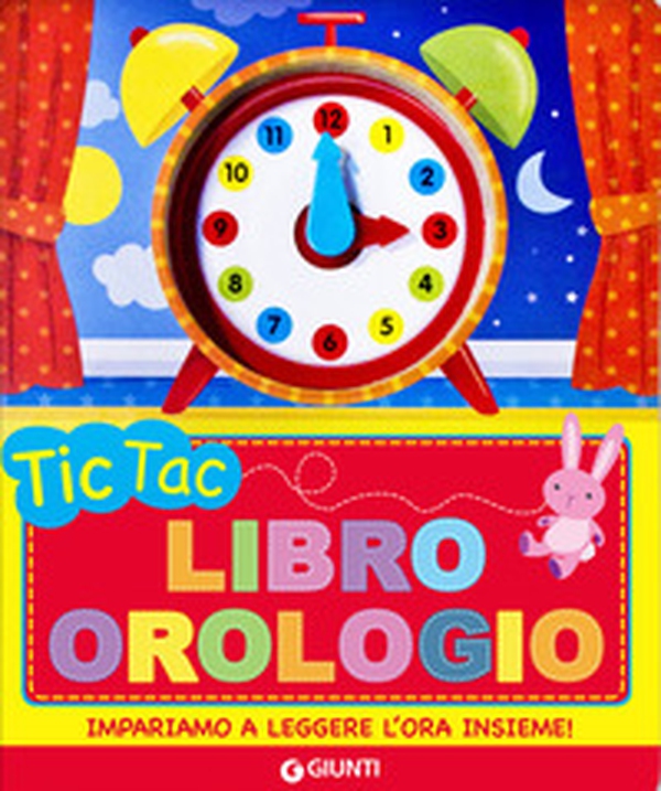 Tic tac. Libro orologio - Librerie.coop Tic tac. Libro orologio - Librerie.coop